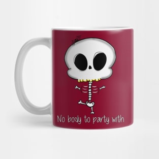 No Body To Party With Mug